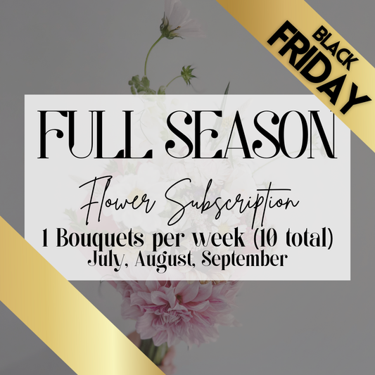 *BLACK FRIDAY SPECIAL* 2026 FULL Summer Flower Subscription (10 Bouquets)